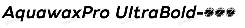 AquawaxPro UItraBold字体转换 AquawaxPro UItraBold字体转换
